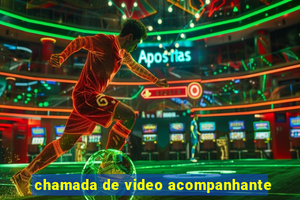 chamada de video acompanhante